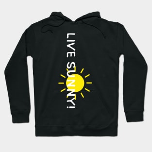 LIVE SUNNY! (Positive Graphic by INKYZONE) Hoodie